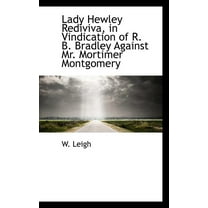 Lady Hewley Rediviva, in Vindication of R. B. Bradley Against Mr. Mortimer Montgomery (Paperback)