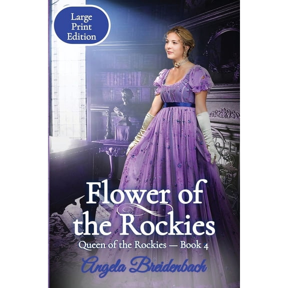Flower of the Rockies - Large Print Edition, (Paperback)