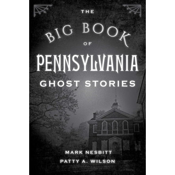 Big Book of Ghost Stories The Big Book of Pennsylvania Ghost Stories, (Paperback)