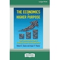 thumbnail image 2 of The Economics of Higher Purpose: Eight Counterintuitive Steps for Creating a Purpose-Driven Organization [Standard Large, (Paperback), 2 of 3