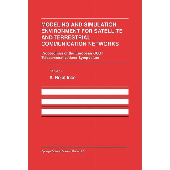 The Springer International Engineering a Modeling and Simulation Environment for Satellite and Terrestrial Communications Networks: Proceedings of the European C, Book 645, (Paperback)