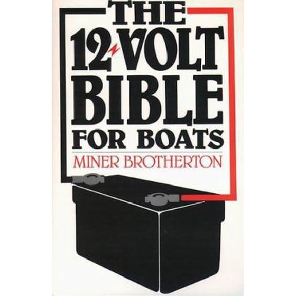 Pre-Owned The 12-Volt Bible for Boats (Paperback) 0915160811 9780915160815