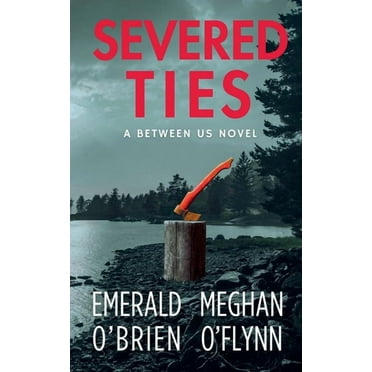 Between Us Severed Ties, Book 2, (Paperback)