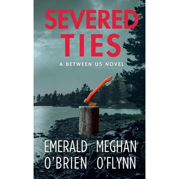 Between Us Severed Ties, Book 2, (Paperback)