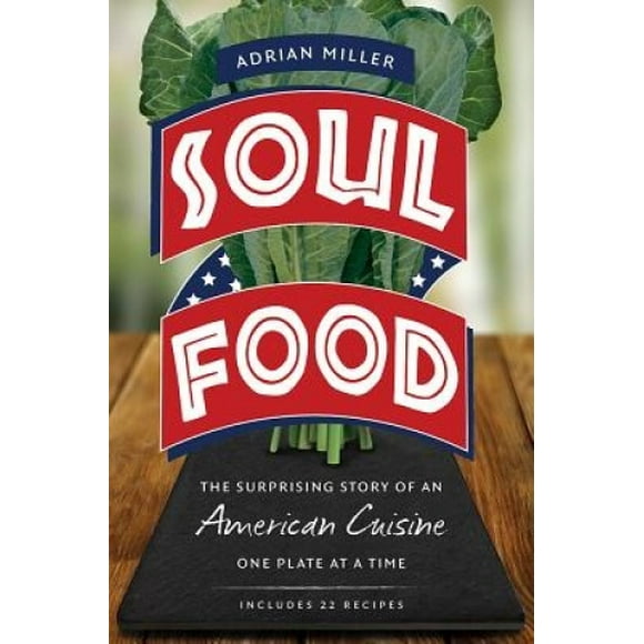 Soul Food: l'Histoire Surprise d'Une Cuisine Américaine, une Assiette à la Fois