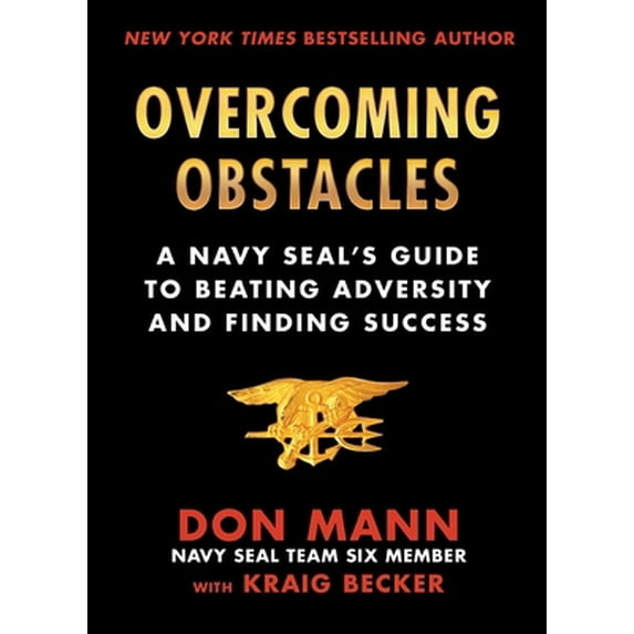 Pre-Owned Overcoming Obstacles: A Navy Seal's Guide to Beating Adversity and Finding Success (Hardcover) 1510745734 9781510745735