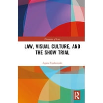Discourses of Law Law, Visual Culture, and the Show Trial, (Hardcover)