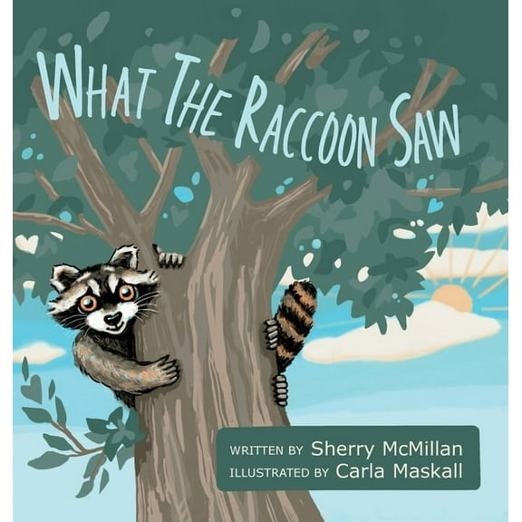 Naturally Curious What the Raccoon Saw, (Hardcover)