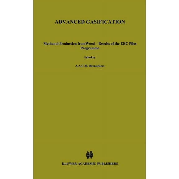 Solar Energy R&d in the EC Series E: Advanced Gasification: Methanol Production from Wood - Results of the EEC Pilot Programme, Book 8, (Hardcover)