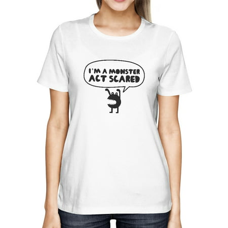 I Am A Monster Act Scary T-shirt Halloween Tee Ladies Cute Shirt