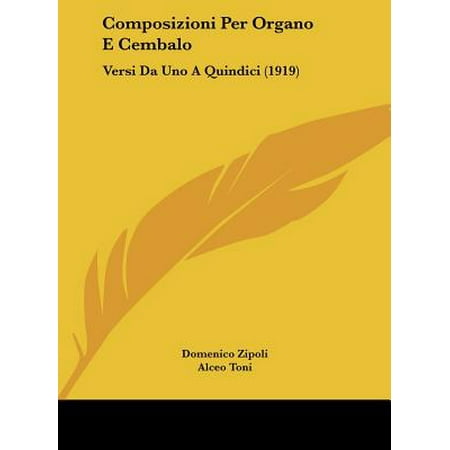 Composizioni Per Organo E Cembalo : Versi Da Uno a Quindici (1919) -  Domenico Zipoli