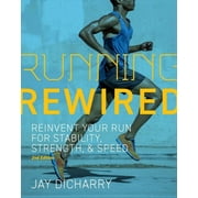 Running Rewired : Reinvent Your Run for Stability, Strength, and Speed, 2nd Edition (Paperback)