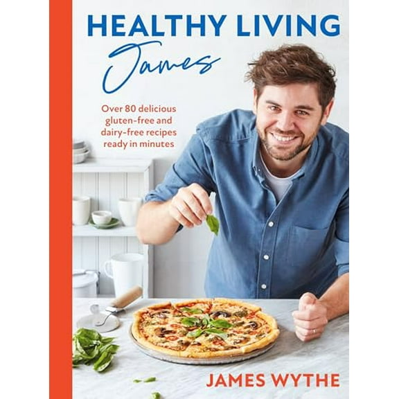 Pre-Owned Healthy Living James: Over 80 delicious gluten-free and dairy-free recipes ready in minutes Hardcover