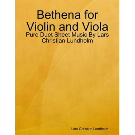 Bethena for Violin and Viola - Pure Duet Sheet Music By Lars Christian Lundholm - (Best Violin Viola Duets)