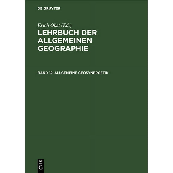 Lehrbuch Der Allgemeinen Geographie: Allgemeine Geosynergetik: Grundlagen Der Landschaftskunde (Hardcover)