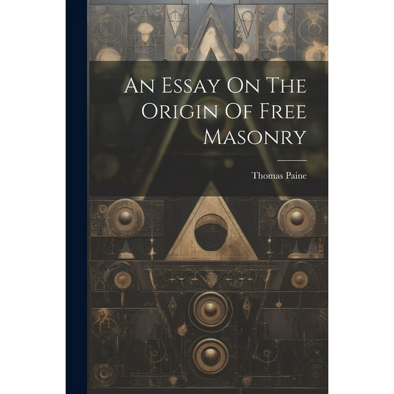 An Essay On The Origin Of Free Masonry, (Paperback)