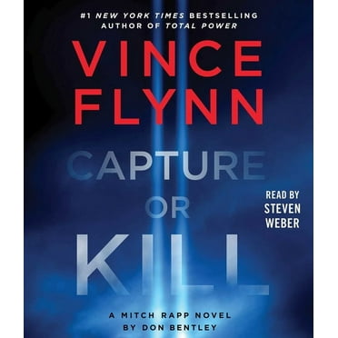 Mitch Rapp Novel Capture or Kill: A Mitch Rapp Novel by Don Bentley, Book 23, (Audiobook)