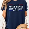thumbnail image 3 of Make Sense Common Again T-Shirt Unisex, Sizes S-5XL, Tbun, 3 of 5