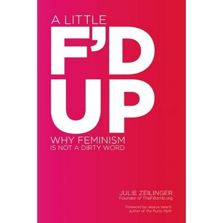 A Little Fd Up Why Feminism Is Not A Dirty Word Walmartcom