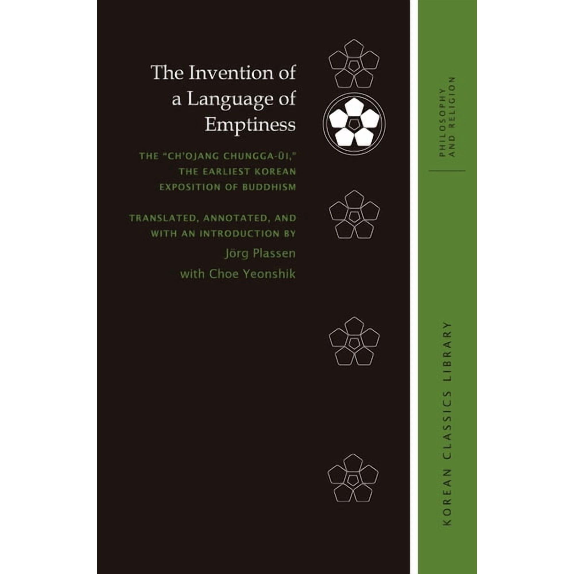 Korean Classics Library: Philosophy and The Invention of a Language of Emptiness: The "Ch'ojang Chungga-ŭi," the Earliest Korean Exposition of Buddhism, (Hardcover)