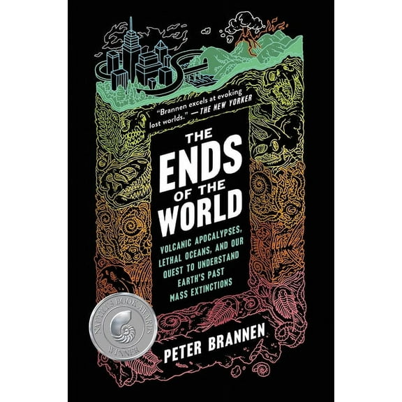 The Ends of the World: Volcanic Apocalypses, Lethal Oceans, and Our Quest to Understand Earth's Past Mass Extinctions, (Paperback)