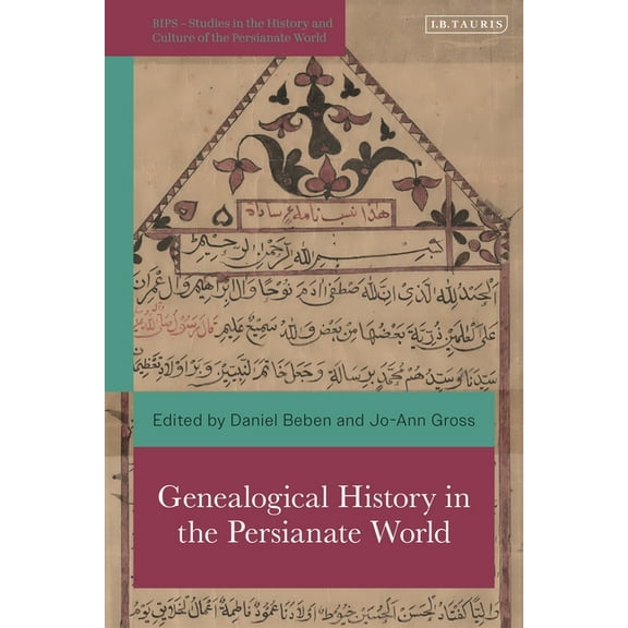 British Institute of Persian Studies Genealogical History in the Persianate World, (Hardcover)
