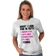 thumbnail image 2 of Animal Ladies TShirts Tees T For Women What I Look For In Guys Corgi Owner Dog Lover, 2 of 2
