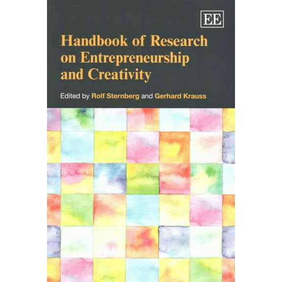 Handbook of Research on Entrepreneurship and Creativity