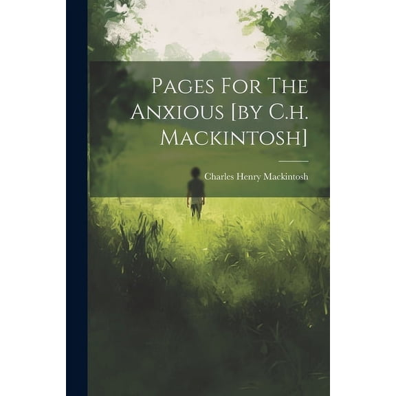 Pages For The Anxious [by C.h. Mackintosh] (Paperback)