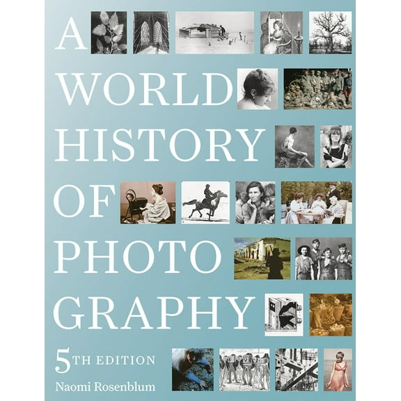 A World History of Photography: 5th Edition, (Paperback)