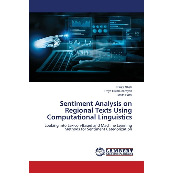 Sentiment Analysis on Regional Texts Using Computational Linguistics, (Paperback)