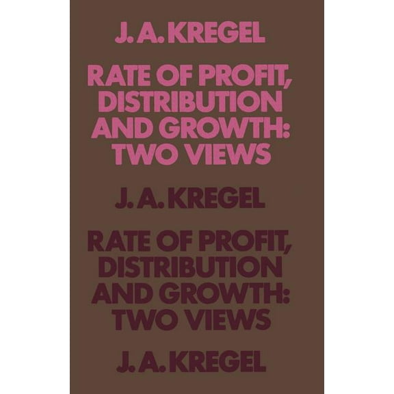 Rate of Profit, Distribution and Growth: Two Views, (Paperback)