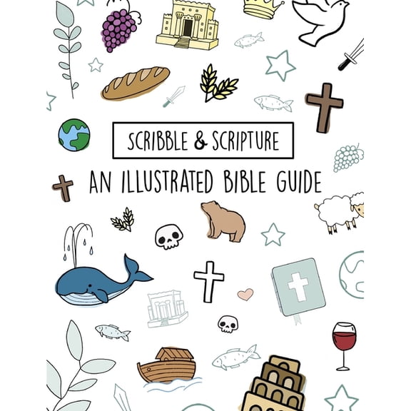 Scribble and Scripture: The Bible Made S Scribble and Scripture: The Bible Made Simple, (Paperback)