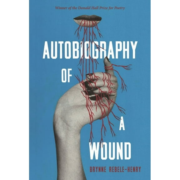 Pitt Poetry Autobiography of a Wound: Poems, (Paperback)