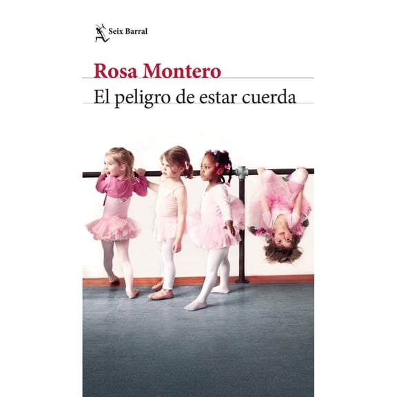 El Peligro de Estar Cuerda, (Paperback)