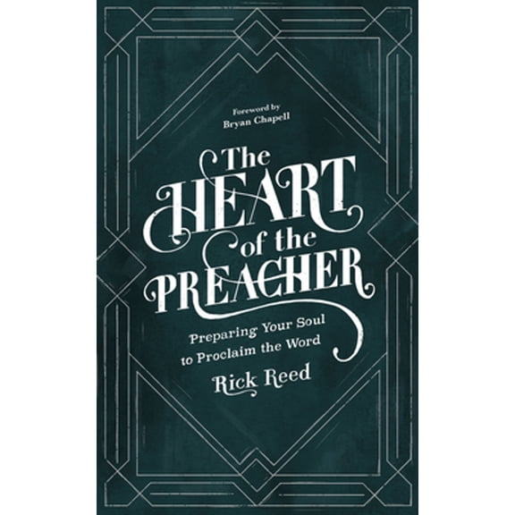 Pre-Owned The Heart of the Preacher: Preparing Your Soul to Proclaim the Word (Hardcover) by Rick Reed