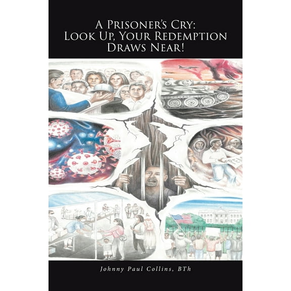 A Prisoner's Cry: Look Up, Your Redemption Draws Near!, (Paperback)