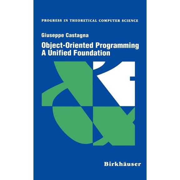 Progress in Theoretical Computer Science Object-Oriented Programming a Unified Foundation, (Hardcover)