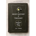 thumbnail image 1 of Pre-Owned A Brief History of Thought: A Philosophical Guide to Living (Paperback 9780062074249) by Luc Ferry, 1 of 1
