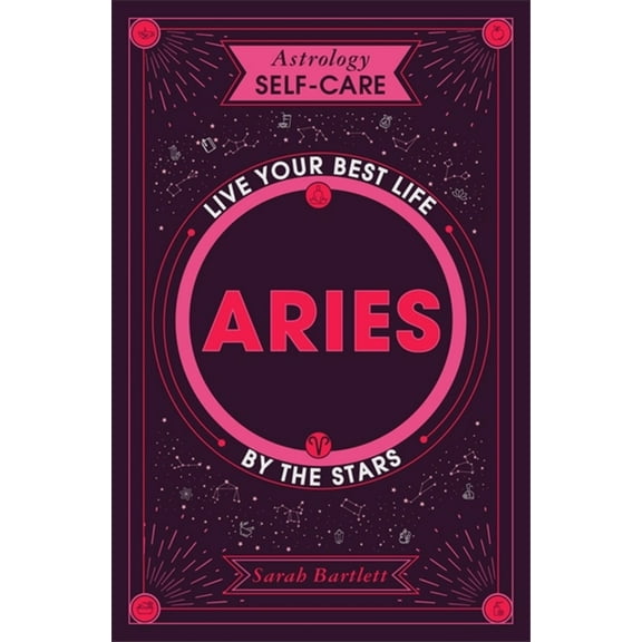 Astrology Self-Care Astrology Self-Care: Aries: Live Your Best Life by the Stars, (Hardcover)