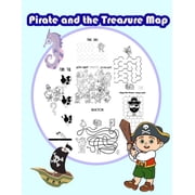 Pirate and the Treasure Map: Activity book for kids in Pirate Theme. Fun with Coloring Pages, Color by Number, Count the, (Paperback)