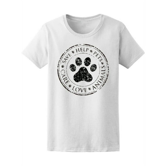 Save, Care, Help, Love, Animals T-Shirt Women -Image by Shutterstock, Female x-Large