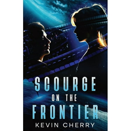 Endverse Scourge on the Frontier, Book 1, (Paperback)
