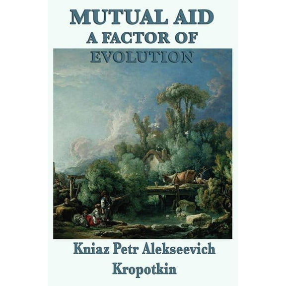 Mutual Aid a Factor of Evolution (Paperback)