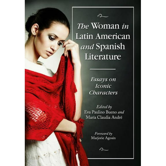 The Woman in Latin American and Spanish Literature (Paperback)