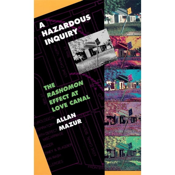 Pre-Owned A Hazardous Inquiry: The Rashomon Effect at Love Canal (Hardcover) 0674748336 9780674748330