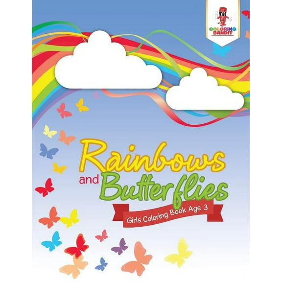 Rainbows and Butterflies: Girls Coloring Book Age 3, (Paperback)