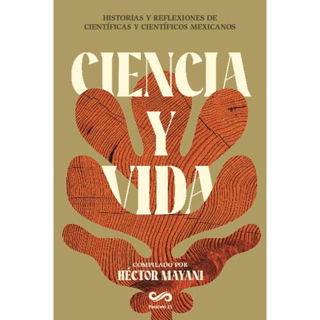 Libro Ciencia Y Vida Tapa Blanda, Autor Hector Mayani, Editorial Paralelo 21