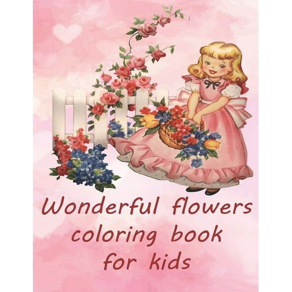 Wonderful flowers coloring book for kids: Universe of flowers coloring book for kids and childrens.