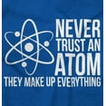 thumbnail image 2 of Never Trust An Atom Science Nerd Joke Unisex Plus Size Sweatshirt Brisco Brands 4X, 2 of 6